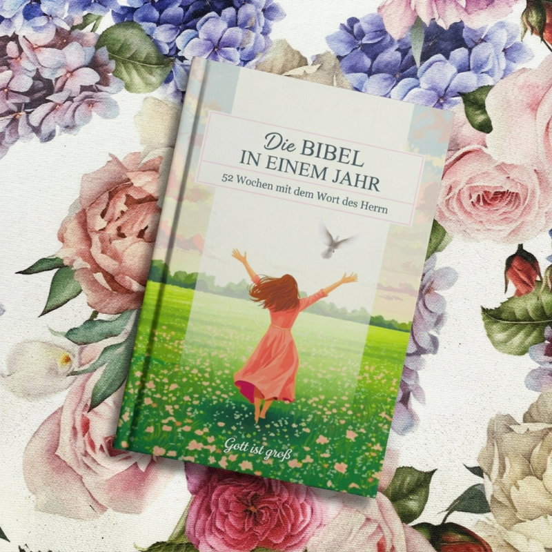 Die Bibel in einem Jahr: 10 Minuten am Tag mit dem Wort des Herrn